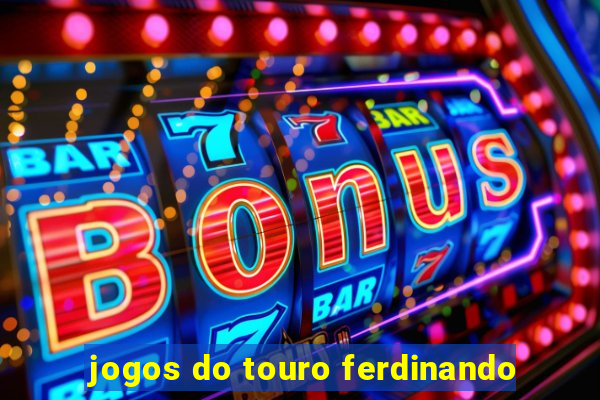 jogos do touro ferdinando